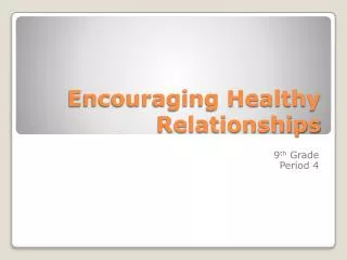 Encouraging Healthy Relationships