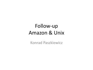 Follow-up Amazon &amp; Unix