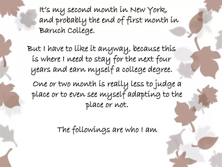 it s my second month in new york and probably the end of first month in baruch college