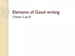 Elements of Good writing