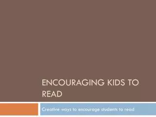 Encouraging Kids To Read