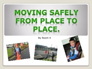 Moving safely from place to place.