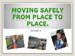 Moving safely from place to place.