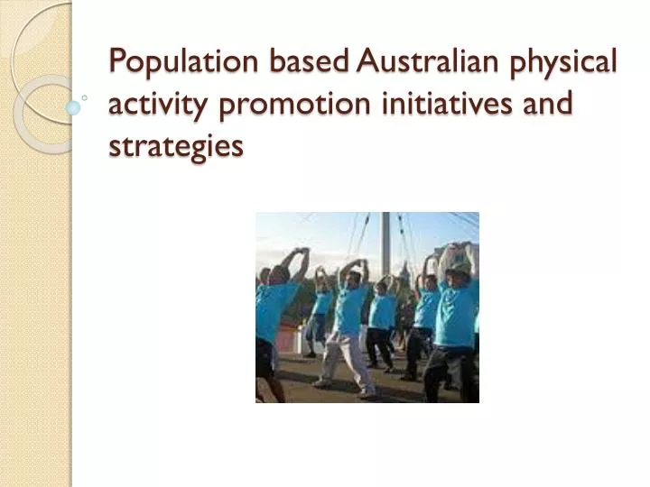 population based australian physical activity promotion initiatives and strategies