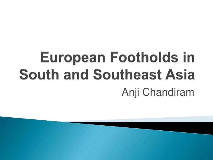 european footholds in south and southeast asia
