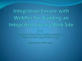 Integration Encore with WebPec for Building an Integrated Library Web Site