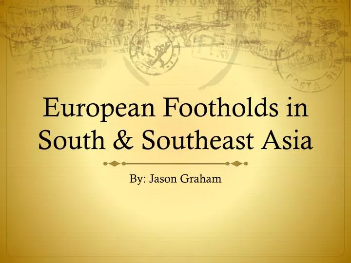 european footholds in south southeast asia