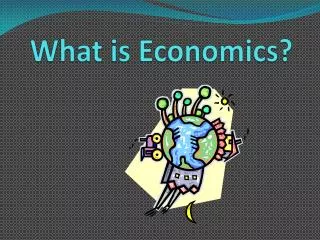 What is Economics?