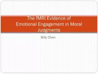 The fMRI Evidence of Emotional Engagement in Moral Judgments