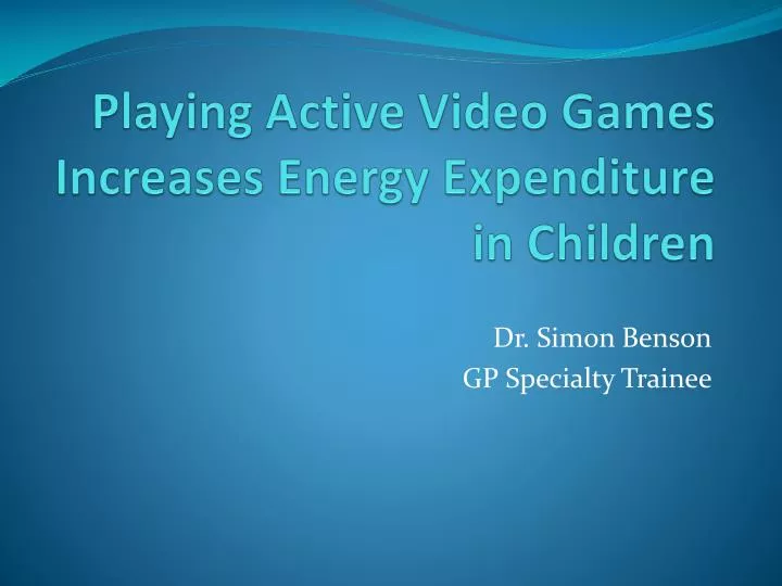 playing active video games increases energy expenditure in children