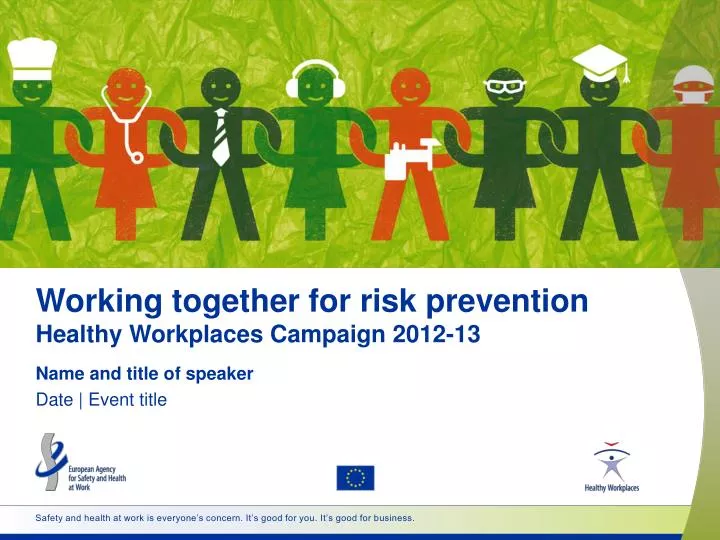 working together for risk prevention healthy workplaces campaign 2012 13