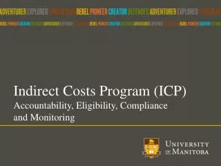 Indirect Costs Program (ICP ) Accountability, Eligibility , Compliance and Monitoring