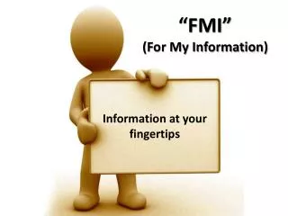 “FMI” (For My Information)