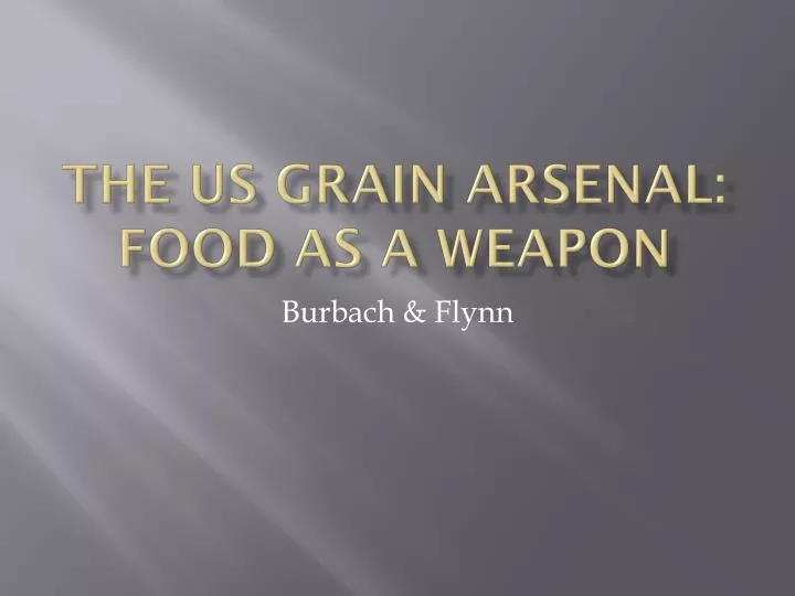 the us grain arsenal food as a weapon