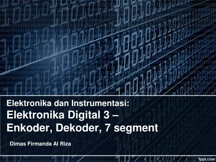 elektronika dan instrumentasi elektronika digital 3 enkoder dekoder 7 segment