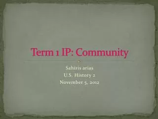 Term 1 IP: Community
