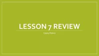 Lesson 7 Review