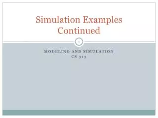 Simulation Examples Continued