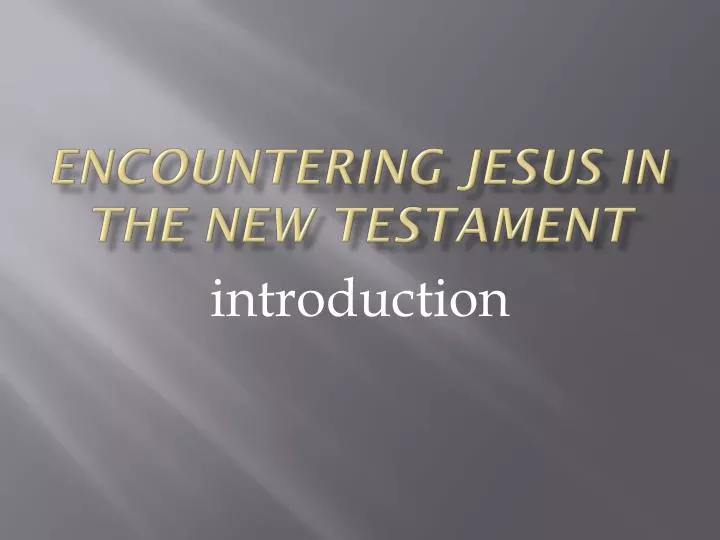 encountering jesus in the new testament
