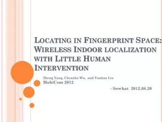 Locating in Fingerprint Space: Wireless Indoor localization with Little Human Intervention