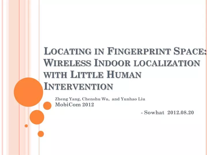 locating in fingerprint space wireless indoor localization with little human intervention