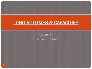 LUNG VOLUMES &amp; CAPACITIES
