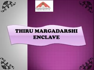 THIRU MARGADARSHI ENCLAVE
