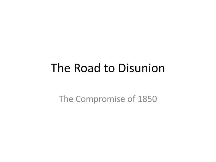 the road to disunion