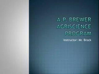 A.P. Brewer Agriscience Program