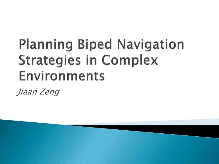planning biped navigation strategies in complex environments