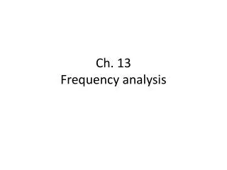 Ch. 13 Frequency analysis