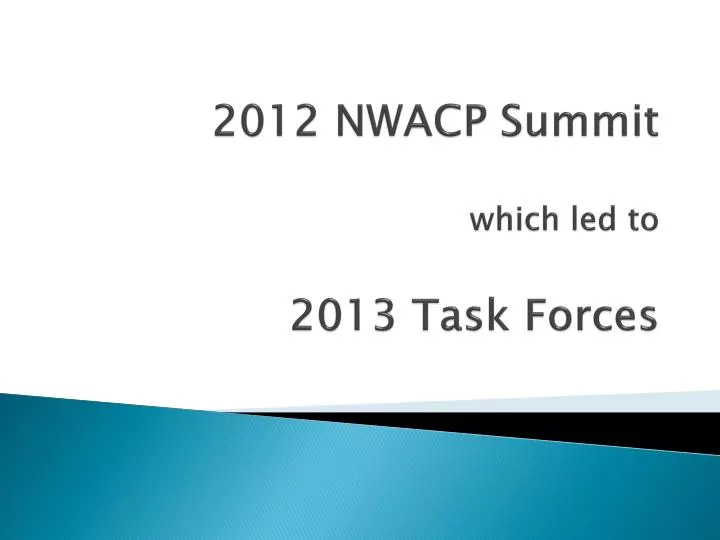 2012 nwacp summit which led to 2013 task forces