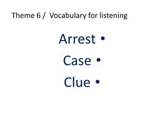 Theme 6 / Vocabulary for listening