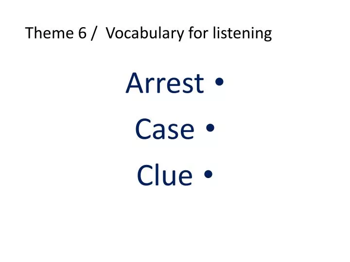 theme 6 vocabulary for listening