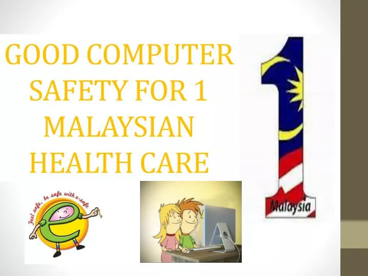 good computer safety for 1 malaysian health care