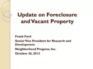 Update on Foreclosure and Vacant Property