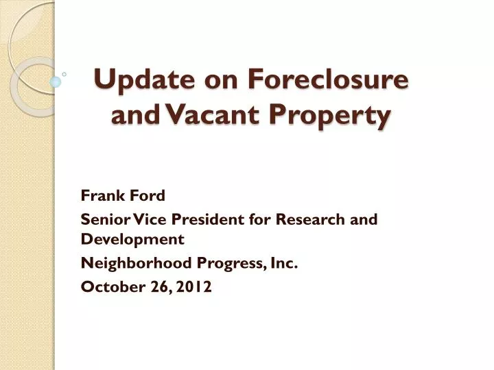 update on foreclosure and vacant property