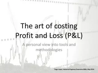 The art of costing Profit and Loss (P&amp;L)