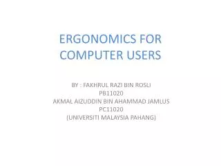 ERGONOMICS FOR COMPUTER USERS