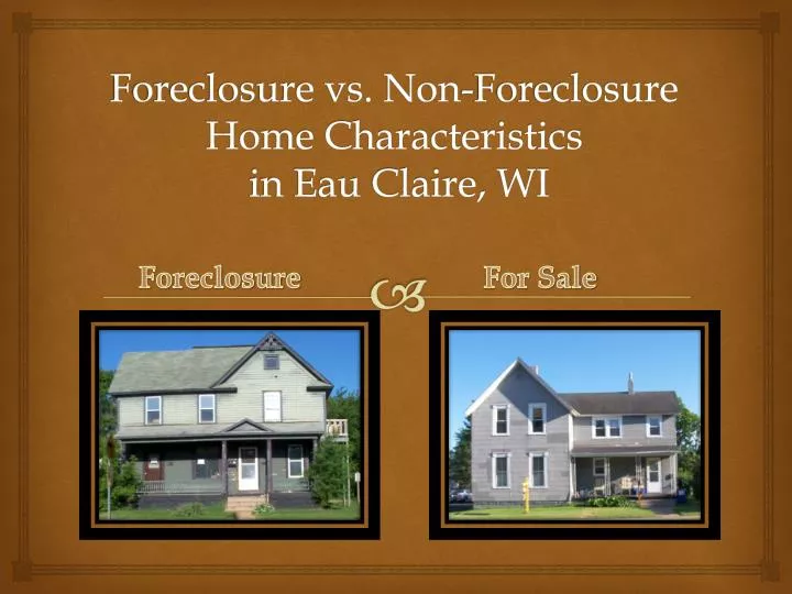 foreclosure vs non foreclosure home characteristics in eau claire wi