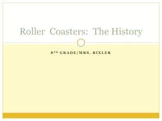 Roller Coasters: The History