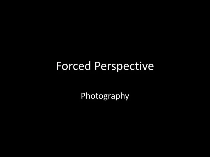 forced perspective