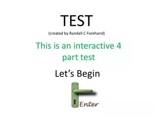 TEST (created by Randall C Forehand)