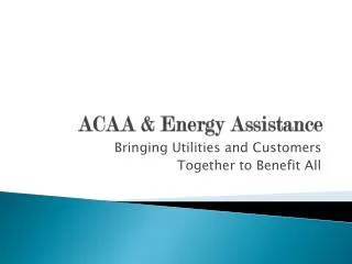 ACAA &amp; Energy Assistance