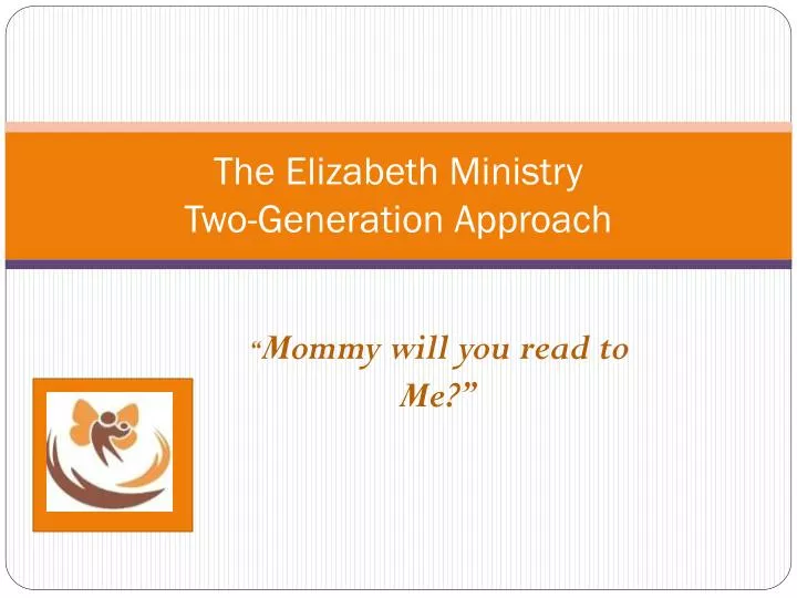 the elizabeth ministry two generation approach