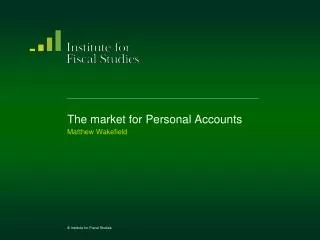 The market for Personal Accounts