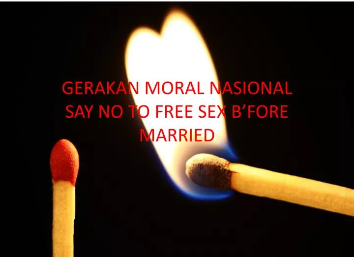 gerakan moral nasional say no to free sex b fore married