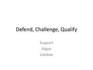 Defend, Challenge, Qualify
