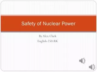 Safety of Nuclear Power