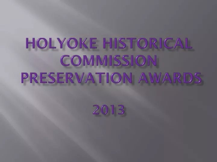 holyoke historical commission preservation awards 2013